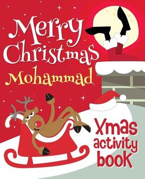 portada Merry Christmas Mohammad - Xmas Activity Book: (Personalized Children's Activity Book) (en Inglés)
