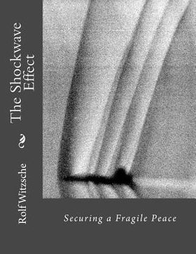 portada The Shockwave Effect: Securing a Fragile Peace (in English)