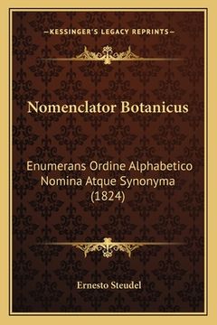 portada Nomenclator Botanicus: Enumerans Ordine Alphabetico Nomina Atque Synonyma (1824) (in Latin)