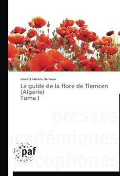 portada Le guide de la flore de Tlemcen (Algérie) Tome I
