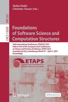 portada Foundations of Software Science and Computation Structures: 24Th International Conference, Fossacs 2021, Held as Part of the European Joint. 12650 (Lecture Notes in Computer Science) 