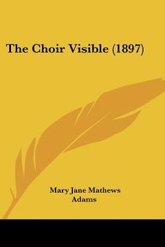 portada the choir visible (1897) (in English)