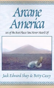 portada arcane america: 101 of the best places you never heard of