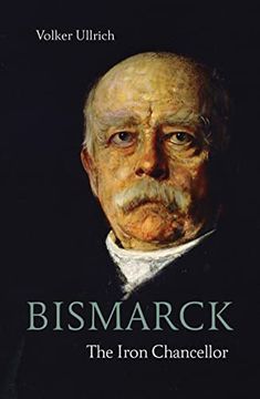 portada Bismarck: The Iron Chancellor (Life & Times) (en Inglés)