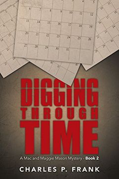 portada Digging Through Time: A mac and Maggie Mason Mystery - Book 2 (in English)