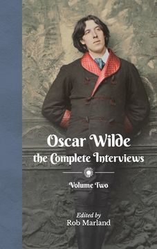 portada Oscar Wilde - The Complete Interviews - Volume Two (en Inglés)