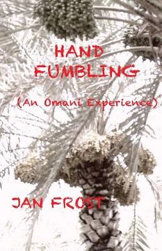 portada Hand Fumbling: (An Omani Experience) (en Inglés)
