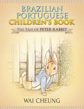 portada Brazilian Portuguese Children's Book: The Tale of Peter Rabbit (en Inglés)