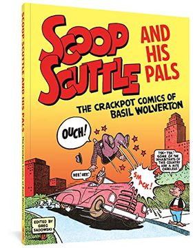 portada Scoop Scuttle and his Pals: The Crackpot Comics of Basil Wolverton 