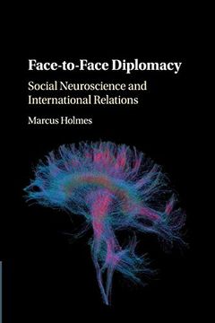 portada Face-To-Face Diplomacy: Social Neuroscience and International Relations (en Inglés)
