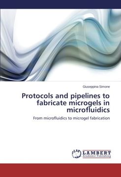 portada Protocols and pipelines to fabricate microgels in microfluidics: From microfluidics to microgel fabrication