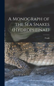 portada A Monograph of the Sea Snakes (Hydrophiinae)