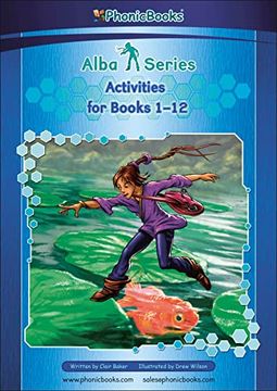 portada Phonic Books Alba Activities: Activities Accompanying Alba Books for Older Readers (CVC, Consonant Blends and Consonant Teams, Alternative Spellings (en Inglés)