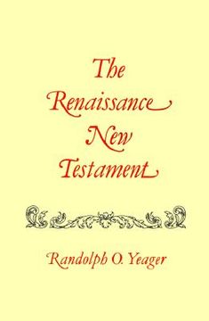 portada the renaissance new testament volume 7: john 11:1-13:30, mark 10:2-14:21, luke 16:1-22:23 (in English)