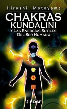 portada Chakras, Kundalini h las Energías Sutiles del ser Humano: Un Libro de Texto Teórico Práctico