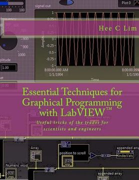 portada Essential Techniques for Graphical Programming with LabVIEW: Useful tricks of the trades for scientists and engineers (en Inglés)