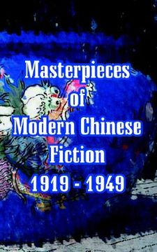 portada masterpieces of modern chinese fiction 1919 - 1949