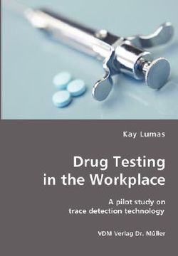 portada drug testing in the workplace- a pilot study on trace detection technology (en Inglés)