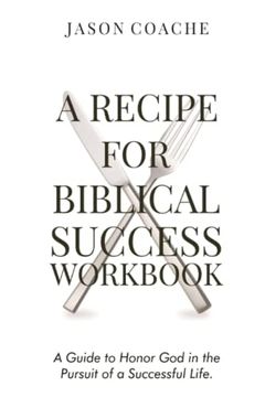 portada A Recipe for Biblical Success Workbook: A Guide to Honor god in the Pursuit of a Successful Life (en Inglés)