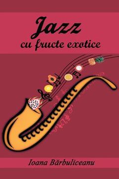 portada Jazz Cu Fructe Exotice: Roman