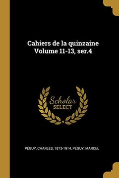 portada Cahiers de la Quinzaine Volume 11-13, Ser.4 (en Francés)