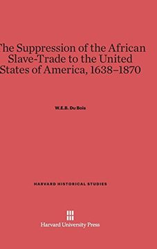 portada The Suppression of the African Slave-Trade to the United States of America, 1638-1870 (Harvard Historical Studies (Hardcover)) (en Inglés)