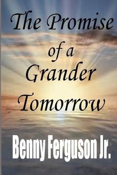 portada The Promise of a Grander Tomorrow (en Inglés)