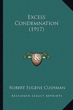 portada excess condemnation (1917) (en Inglés)
