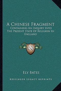 portada a chinese fragment: containing an inquiry into the present state of religion in england