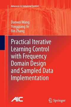 portada Practical Iterative Learning Control with Frequency Domain Design and Sampled Data Implementation (en Inglés)