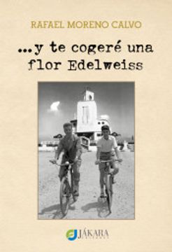 portada Y te Cogeré una Flor Edelweiss (in Spanish)