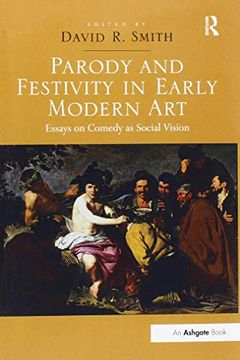 portada Parody and Festivity in Early Modern Art: Essays on Comedy as Social Vision (in English)