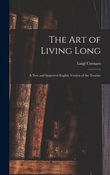 portada The Art of Living Long: A New and Improved English Version of the Treatise