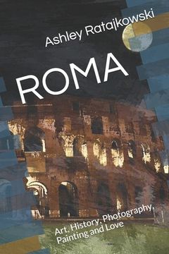 portada Roma: Art, History, Photography, Painting and Love (en Inglés)