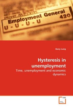 portada Hysteresis in unemployment: Time, unemployment and economic dynamics