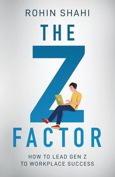 portada The Z Factor: How to Lead Gen Z to Workplace Success (en Inglés)