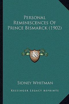 portada personal reminiscences of prince bismarck (1902)
