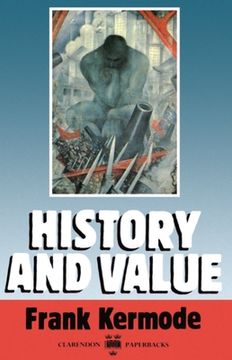 portada History and Value: The Clarendon Lectures and the Northcliffe Lectures 1987 (en Inglés)