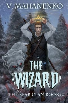 portada The Wizard (The Bear Clan Book 2): A Progression Fantasy (en Inglés)