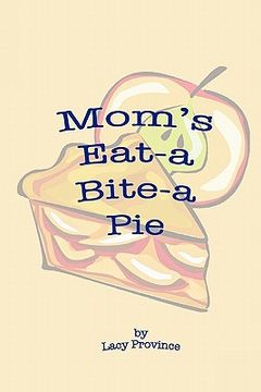 portada mom's eat-a bite-a pie (en Inglés)