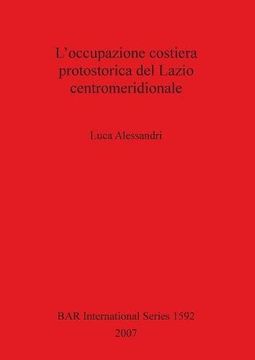 portada L'occupazione costiera protostorica del Lazio centromeridionale (BAR International Series)