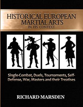 portada Historical European Martial Arts in its Context: Single-Combat, Duels, Tournaments, Self-Defense, War, Masters and Their Treatises (en Inglés)