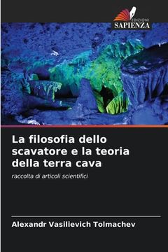 portada La filosofia dello scavatore e la teoria della terra cava (en Italiano)