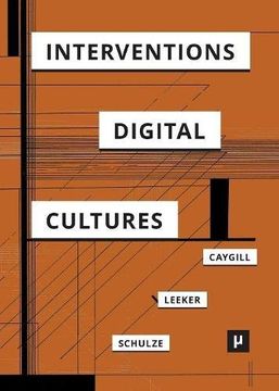 portada Interventions in Digital Cultures: Technology, the Political, Methods