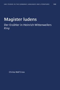 portada Magister Ludens: Der Erzähler in Heinrich Wittenweilers Ring (in German)
