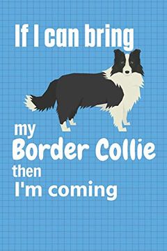 portada If i can Bring my Border Collie Then i'm Coming: For Border Collie dog Fans 
