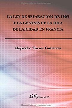 portada Ley de separación de 1905 y la génesis de la idea de laicidad en Francia,La (Derecho Administrativo) (in Spanish)