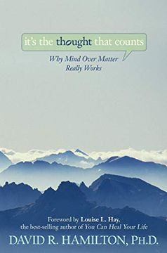 portada It's the Thought That Counts: Why Mind Over Matter Really Works (en Inglés)