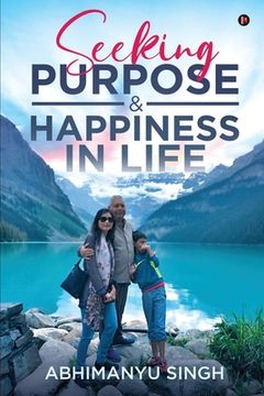 portada Seeking Purpose & Happiness in Life (en Inglés)