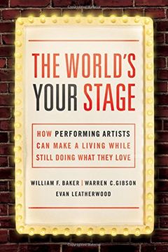 portada The World's Your Stage: How Performing Artists Can Make a Living While Still Doing What They Love